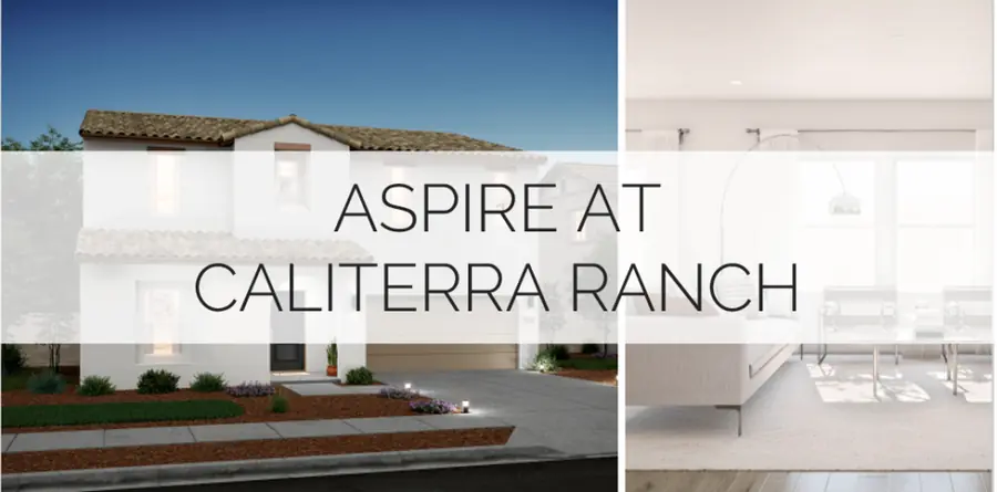 Aspire at Caliterra Ranch - New Homes in Wheatland CA